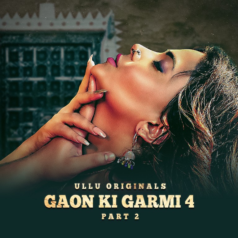 Gaon Ki Garmi Part 02 2023 S04 Ullu Hindi Web Series 480p 720p & 1080p [Hindi] HDRip