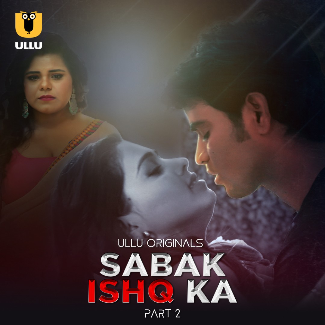 Sabak Ishq Ka Part 02 (2023) Hindi Ullu Web Series 480p 720p & 1080p [Hindi] HDRip | Full Series – Khatrimaza Official Website