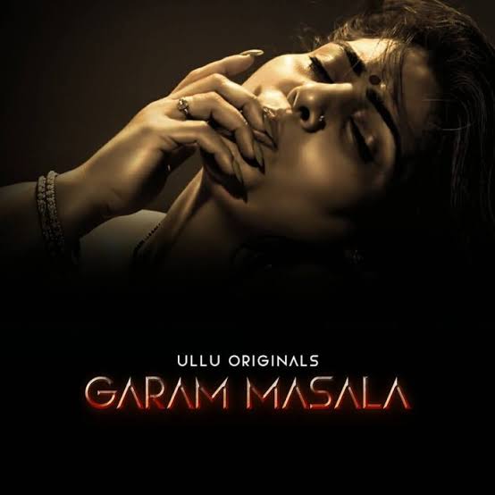 Garam Masala Part 01 2023 Hindi Ullu Web Series 480p 720p & 1080p [Hindi] HDRip | Full Series – Khatrimaza Official Website