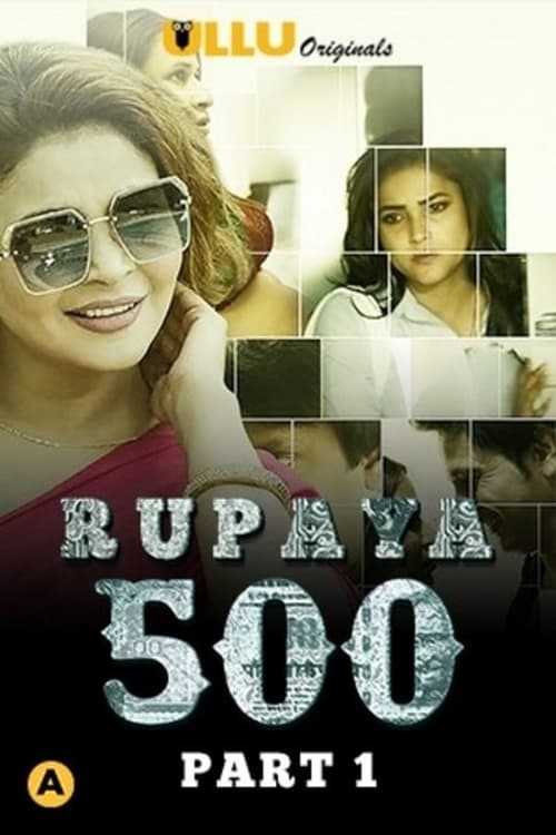 Rupay 500 2021 Hindi Ullu Complete Web Series 480p 720p & 1080p [Hindi] HDRip | Full Movie – Khatrimaza Official Website